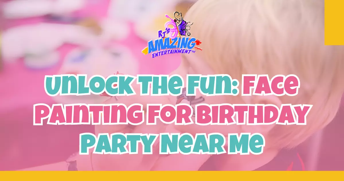 Unlock The Fun_ Face Painting for Birthday Party Near Me